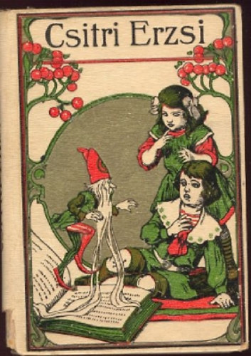 Gy�ri Ilona (�tdolg.) - Csitri Erzsi �s egy�b elbesz�l�sek