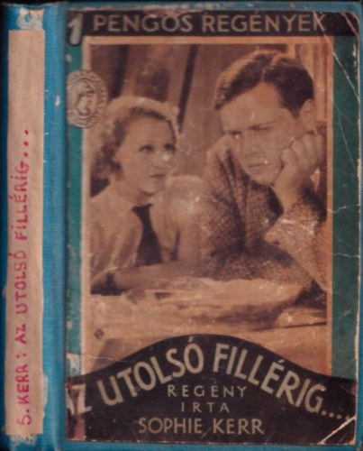 Sophie Kerr - Az utolsó fillérig... (1 Pengős Regények)