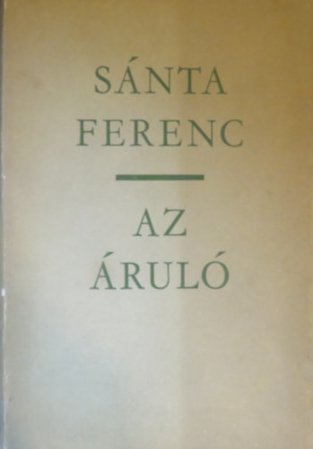 Sánta Ferenc - Az áruló
