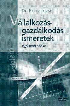 Dr. Roz Jzsef - Vllalkozsgazdlkodsi ismeretek gyintzk rszre