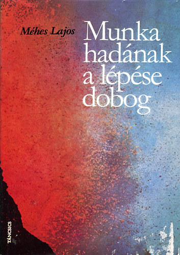 Méhes Lajos - Munka hadának a lépése dobog