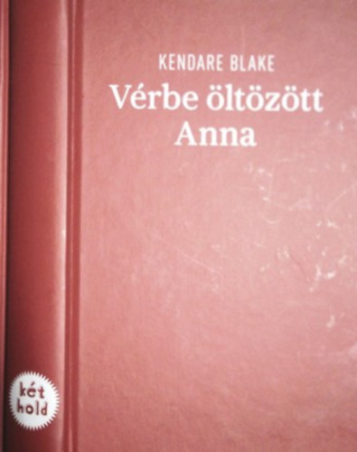 Kendare Blake - Vérbe öltözött Anna