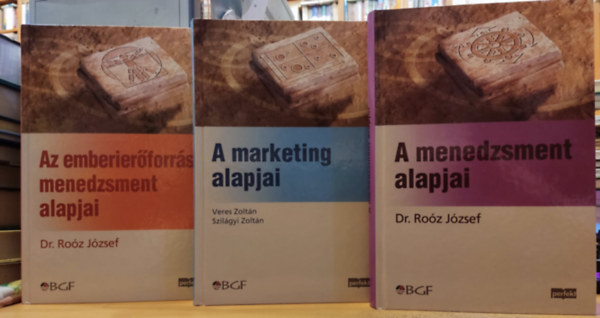Dr. Roz Jzsef, Veres Zoltn, Szilgyi Zoltn - 3 ktet: A marketing alapjai + A menedzsment alapjai + Az emberierforrs-menedzsment alapjai