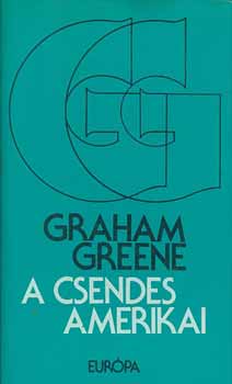 Graham Greene - A csendes amerikai