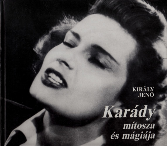 Kir�ly Jen� - Kar�dy m�tosza �s m�gi�ja