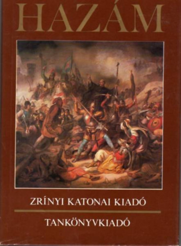 Tóth Gyula - Hazám-A hon védelmének, a haza szeretetének könyve