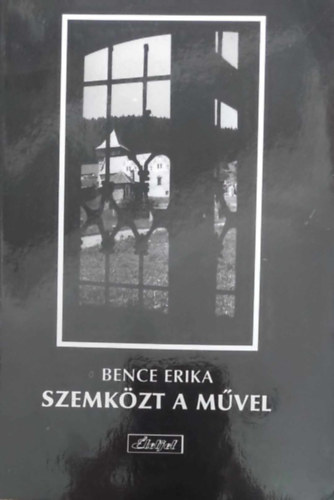 Bence Erika - Szemkzt a mvel