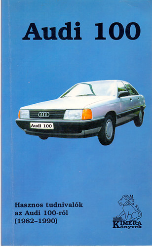 Ny�r� Andr�s - Audi 100-Hasznos tudnival�k az Audi 100-r�l(1982-90)