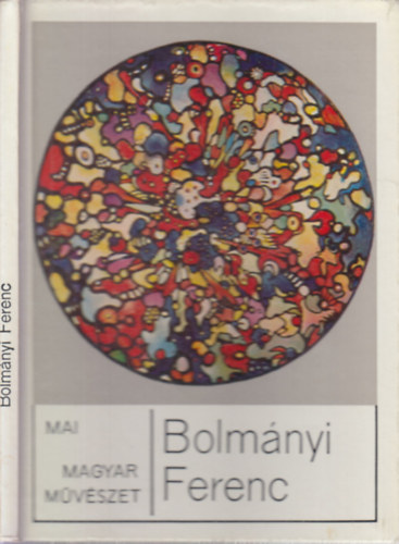 Aradi Nóra - Bolmányi Ferenc (Mai magyar művészet)- dedikált