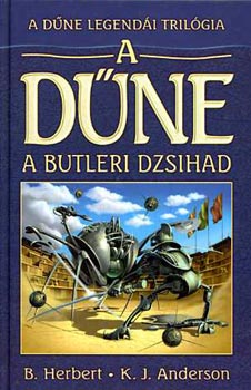 Brian Herbert, Kevin J. Anderson - A Dűne / A Butleri Dzsihad