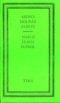 Szenci Moln�r Albert - Napl� �s m�s �r�sok (T�ka)