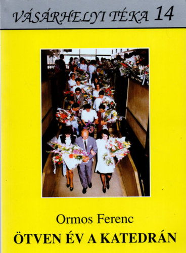 Ormos Ferenc - tven v a katedrn - Vsrhelyi Tka 14.