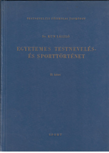 Kun Lszl - Egyetemes testnevels- s sporttrtnet II.