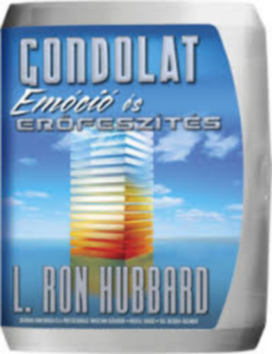 L. Ron Hubbard - Gondolat em�ci� �s er�fesz�t�s