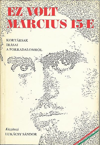 Lukcsy Sndor - Ez volt mrcius 15- e