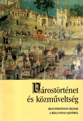 Hudi J�zsef-Mezei Zsolt-Hermann Istv�n (szerk.) - V�rost�rt�net �s k�zm�velts�g