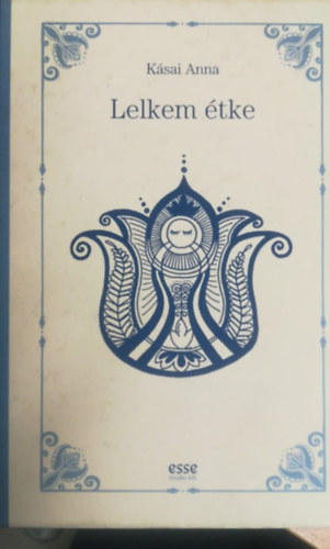 Kásai Anna - Lelkem étke