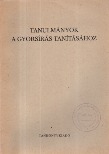 Dr. Barab�si L�szl� (szerkeszt�) - Tanulm�nyok a gyors�r�s tan�t�s�hoz