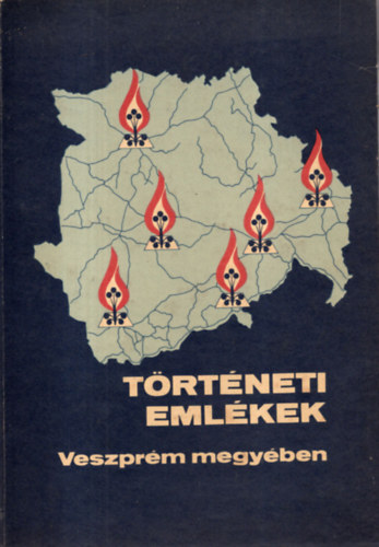 Hadnagy L�szl�-Veress D. Csaba - T�rt�neti eml�kek Veszpr�m megy�ben