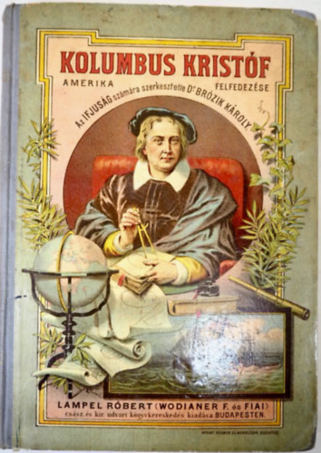 Brózik Károly (szerk.) - Kolumbus Kristóf - Amerika felfedezése, 1. kiadás