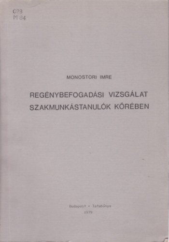 Monostori Imre - Reg�nybefogad�si vizsg�lat szakmunk�stanul�k k�r�ben