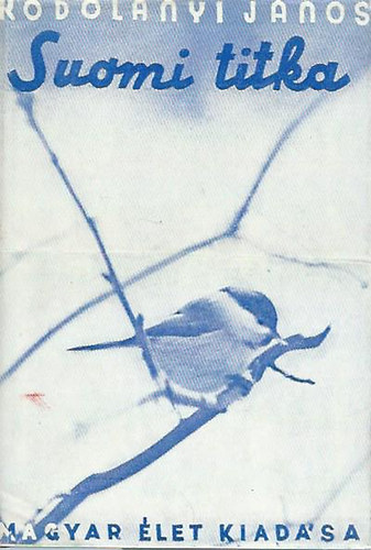 Kodolányi János - Suomi titka