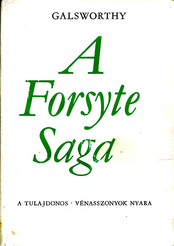 John Galsworthy - A Forsyte saga I.