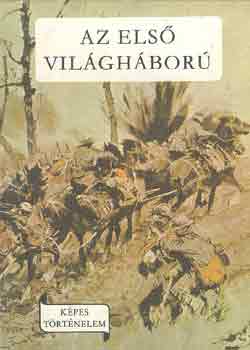 Gondos Ern� - Az els� vil�gh�bor� (K�pes t�rt�nelem)