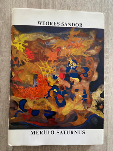 We�res S�ndor, Szerk.: Sz�kely Magda - Mer�l� Saturnus (Saj�t k�ppel)