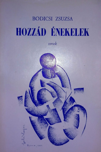 Bodicsi Zsuzsa - Hozz�d �nekelek (Versek)