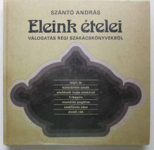 Sznt Andrs - Eleink telei VLOGATS RGI SZAKCSKNYVEKBL -