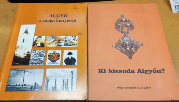 Mnesi Lajosn, jszszi Ilona - Algy a maga kenyern + Ki kicsoda algyn? (2 ktet)
