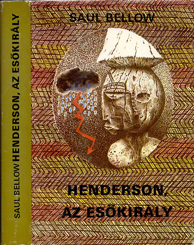 Saul Bellow, Szerk.: Bart Istvn, Ford.: Bnyay Geyza - Henderson, az eskirly