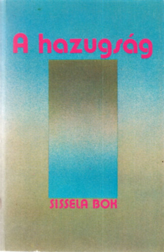 Sissela Bok - A hazugság