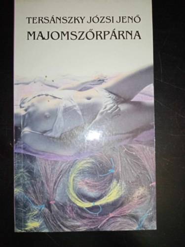 Tersnszky Jzsi Jen, Bod Klra (szerk.), Bors Krisztina (szerk.) - Majomszrprna - Trtnet a frfirl aki elveszett egy n hajban