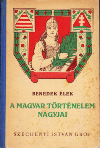 Benedek  Elek - A magyar trtnelem nagyjai - Szchenyi Istvn grf