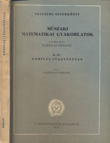 Fazekas Ferenc dr. (szerk.) - Műszaki matematikai gyakorlatok B. IV. - Komplex függvénytan