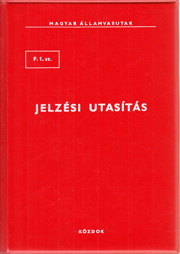 F. 1. sz. jelz�si utas�t�s (Magyar �llamvasutak) - M�V