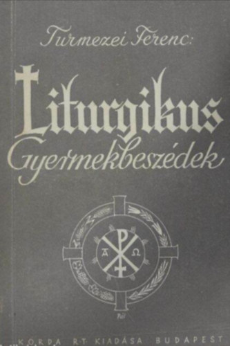 Túrmezei Ferenc - Liturgikus gyermekszentbeszédek