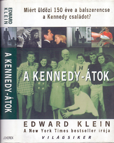 Edward Klein - A Kennedy-�tok - Mi�rt �ld�zi 150 �ve a balszerencse a Kennedy csal�dot?