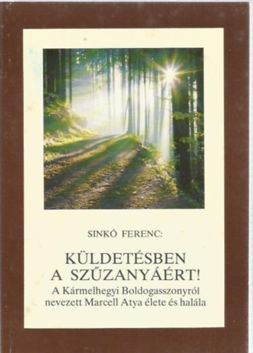 Sink Ferenc - Kldetsben a Szzanyrt!