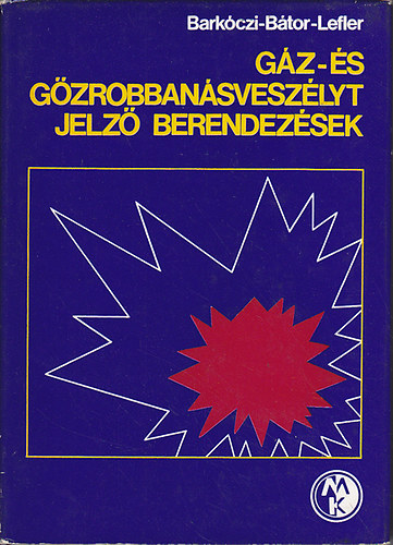 Bark�czi; B�tor -Lefler - G�z- �s g�zrobban�svesz�lyt jelz� berendez�sek