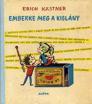 Erich Kästner - Emberke meg a kislány