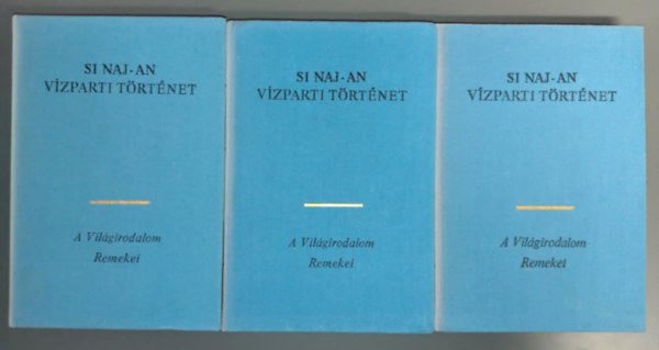 Si Naj-An, Simon Róbert (Szerk.), Ford.: Csongor Barnabás - Vízparti történet Teljes mű 3 kötetben (???) - Csongor Barnabás fordításában