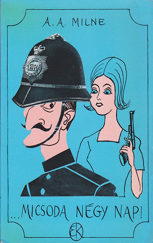 A. A. Milne - ...Micsoda n�gy nap!