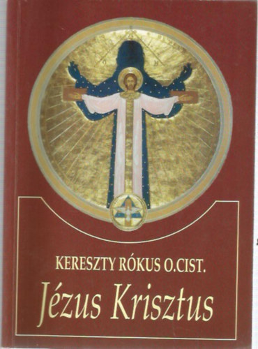 Kereszty Rkus O.Cist., Pusks Attila - Jzus Krisztus