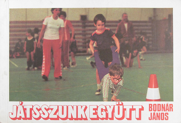 Bodnr Jnos - Jtsszunk egytt (versenyjtkok knyve)