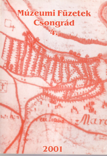 Sz�cs Judit (szerk.), Korpa Zolt�n, F�ri Ir�n - M�zeumi F�zetek Csongr�d ( 4,5,7-8. sz�mok )