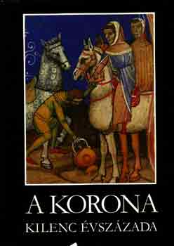 Katona Tams - A korona kilenc vszzada