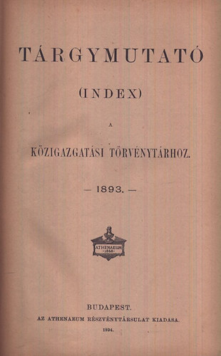 Tárgymutató (Index) a közigazgatási törvénytárhoz (1893)